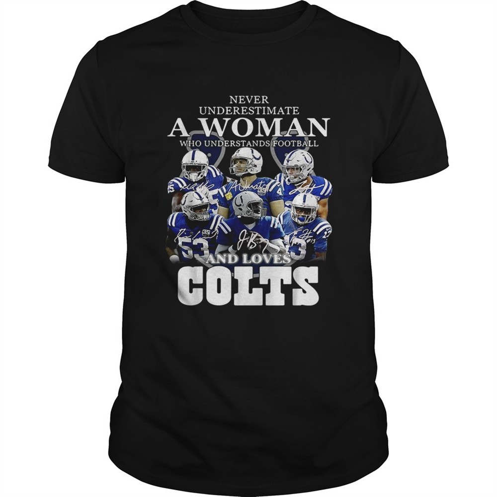 never-underestimate-a-woman-who-understands-football-and-loves-colts-shirt-vsbsrmrr Never underestimate a woman who understands football and loves Colts shirt