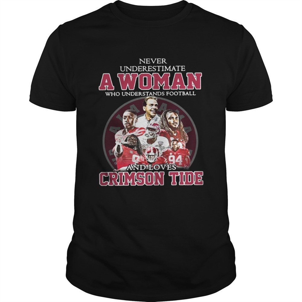 never-underestimate-a-woman-who-understands-football-and-loves-crimson-tide-shir-nefur0yr Never Underestimate A Woman Who Understands Football And Loves Crimson Tide Shirt