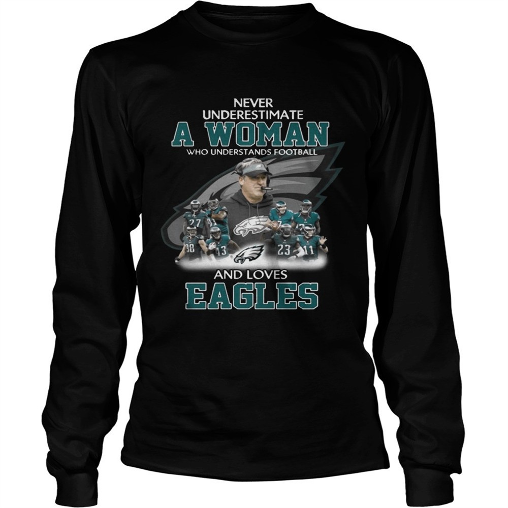 never-underestimate-a-woman-who-understands-football-and-loves-eagles-t-shirt-gbnspfke Never Underestimate a Woman Who Understands Football And Loves Eagles T-shirt