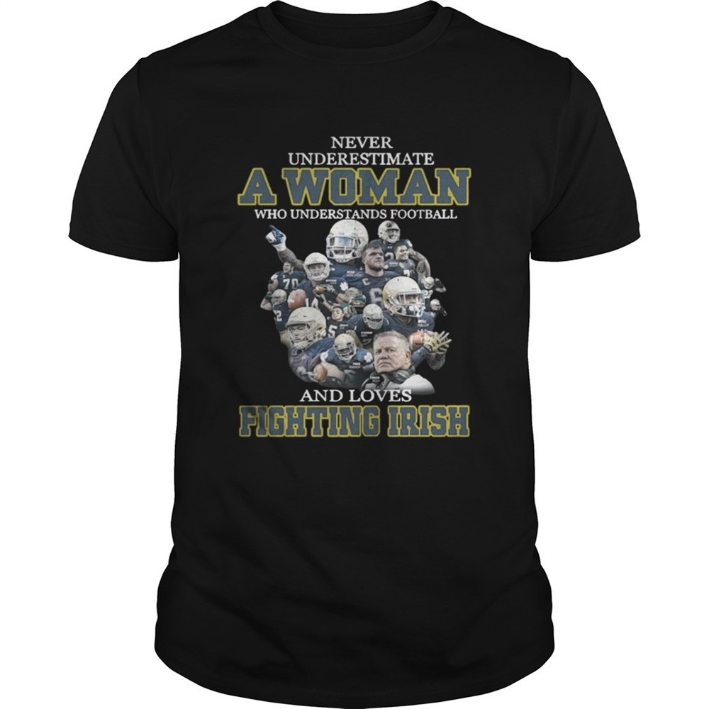 never-underestimate-a-woman-who-understands-football-and-loves-fighting-irish-sh-gkidvtwh Never underestimate a woman who understands football and loves Fighting Irish shirt