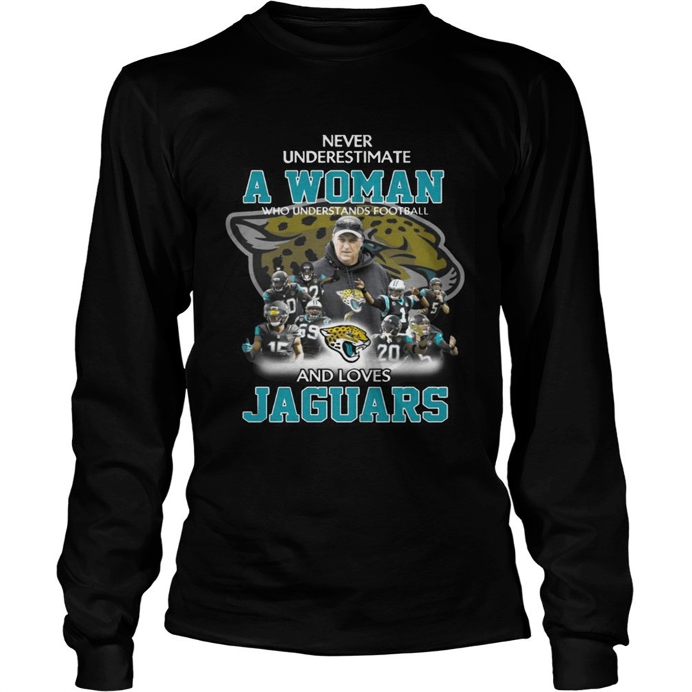 never-underestimate-a-woman-who-understands-football-and-loves-jaguars-t-shirt-qkp6e0ol Never Underestimate a Woman Who Understands Football And Loves Jaguars T-shirt