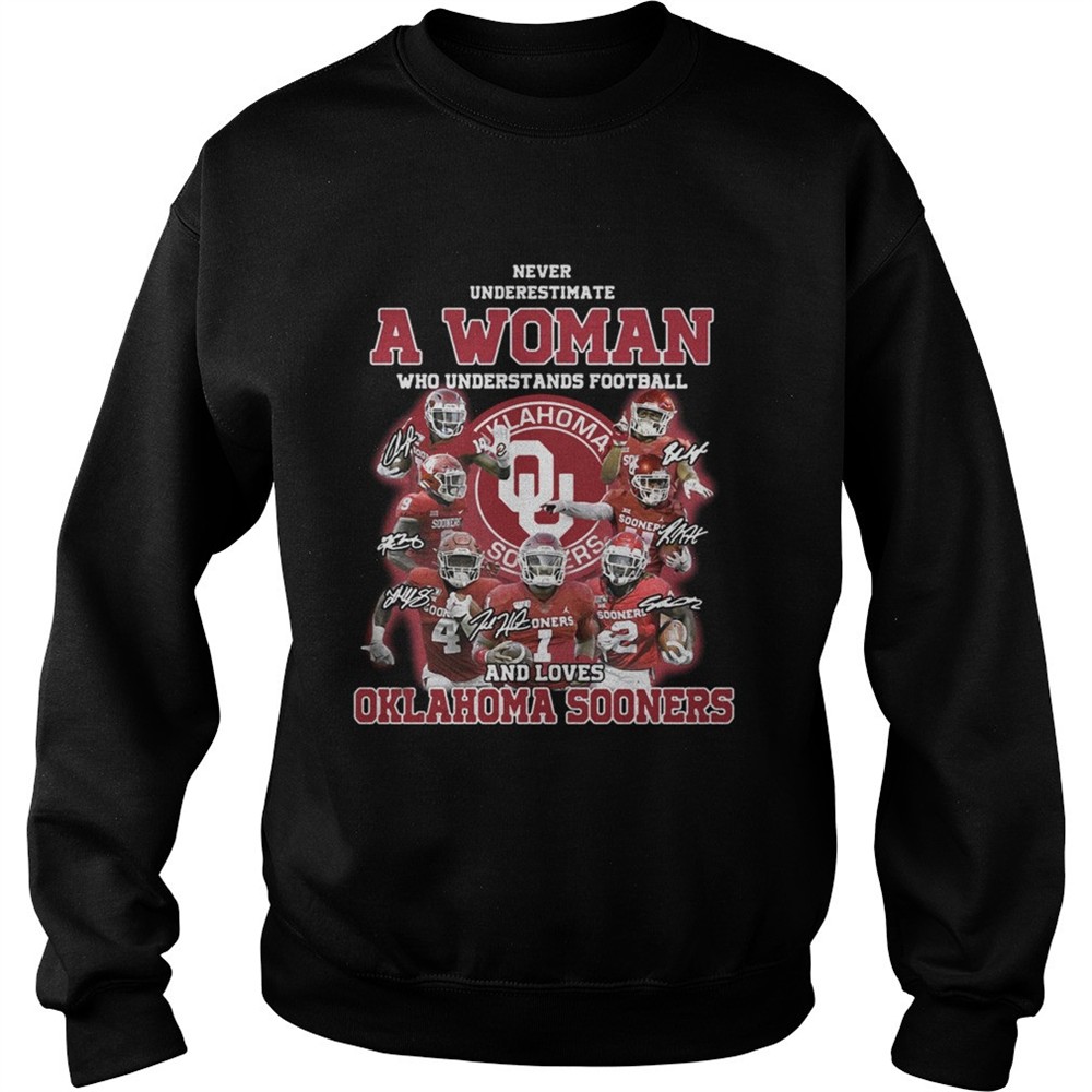 Never underestimate a woman who understands football and loves Oklahoma Sooners signatures shirt