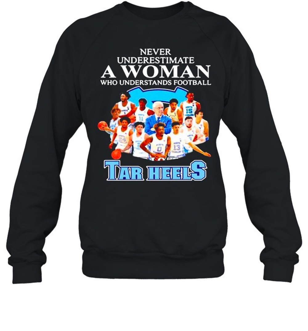 never-underestimate-a-woman-who-understands-football-and-loves-tar-heels-shirt-fefbpmsf Never Underestimate A Woman Who Understands Football And Loves Tar Heels shirt