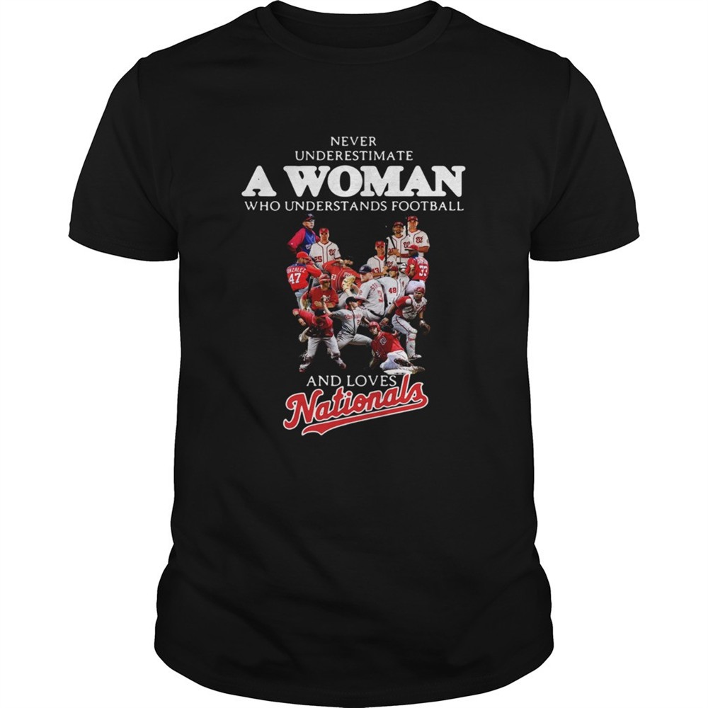 never-underestimate-a-woman-who-understands-football-and-loves-washington-nation-8jv97e3a Never underestimate a woman who understands football and loves Washington Nationals shirt