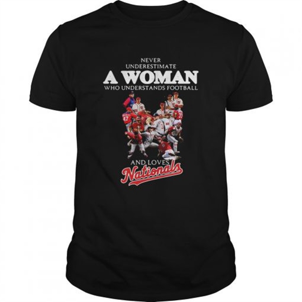 Never underestimate a woman who understands football and loves Washington Nationals shirt