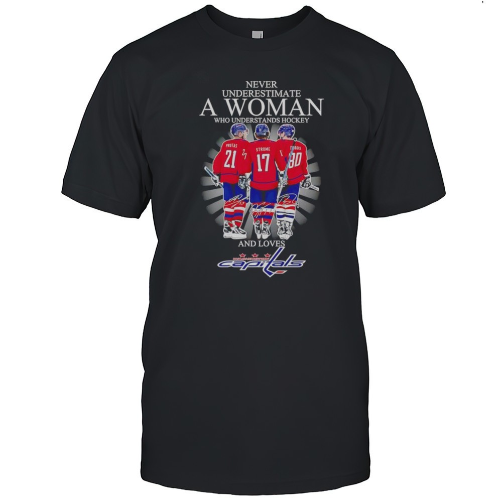 never-underestimate-a-woman-who-understands-hockey-and-loves-washington-capitals-w5n4z1j5 Never Underestimate A Woman Who Understands Hockey And Loves Washington Capitals Protas Strome Dubois Shirt