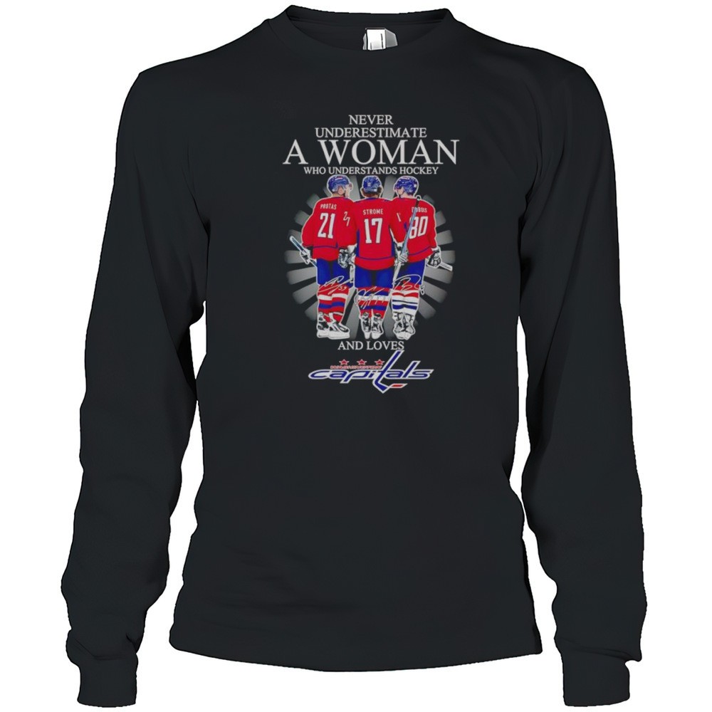 never-underestimate-a-woman-who-understands-hockey-and-loves-washington-capitals-w5n4z1j5 Never Underestimate A Woman Who Understands Hockey And Loves Washington Capitals Protas Strome Dubois Shirt