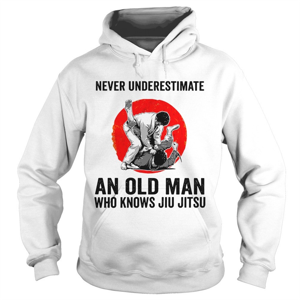 never-underestimate-an-old-man-who-knows-jiu-jitsu-shirt-7xh3oagd Never Underestimate An Old Man Who Knows Jiu Jitsu shirt