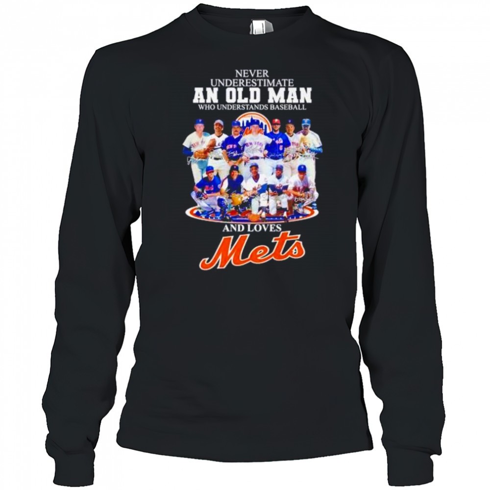 never-underestimate-an-old-man-who-understands-baseball-and-loves-ny-mets-shirt-ou941ekg Never underestimate an old man who understands baseball and loves NY Mets shirt