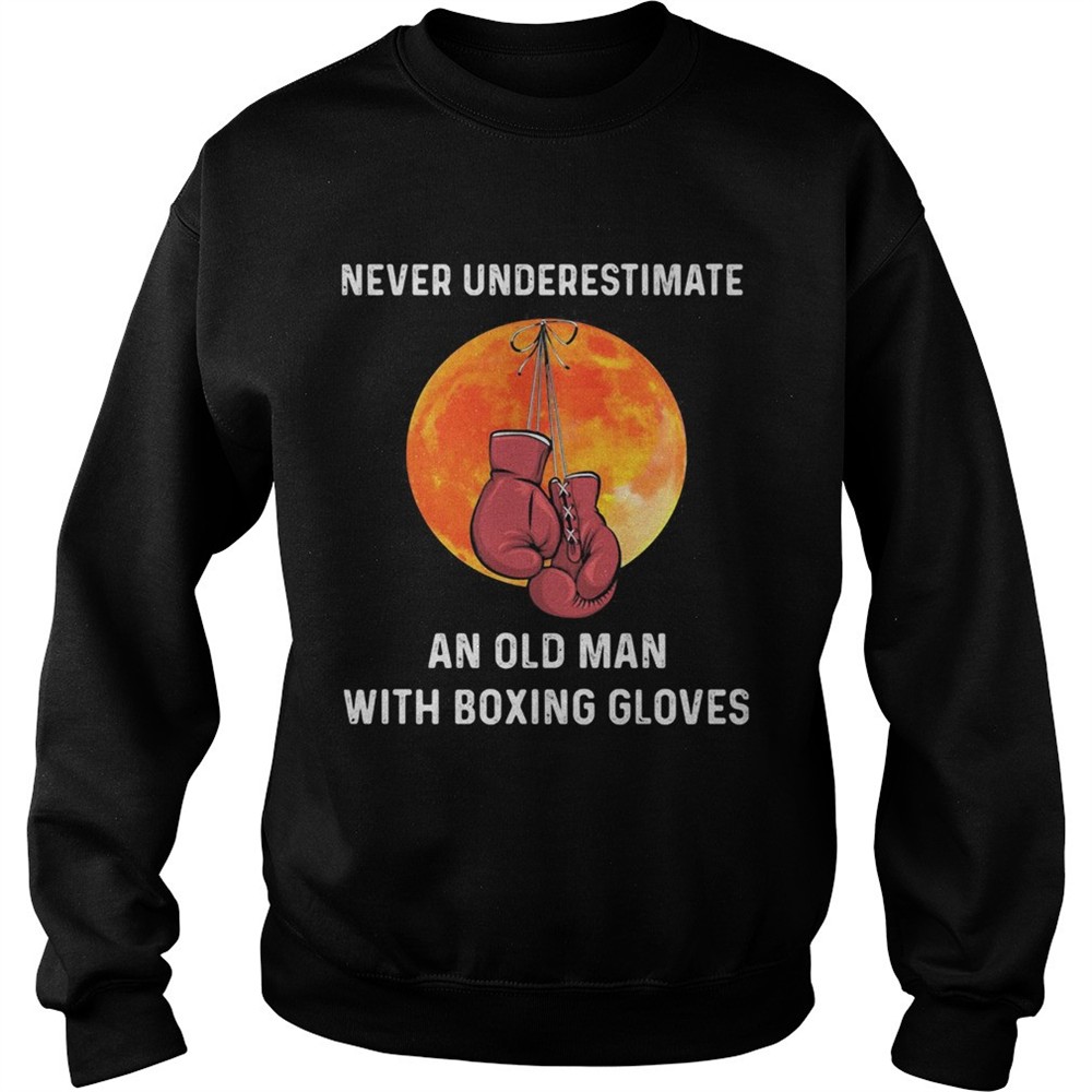 Never underestimate an old man with boxing gloves sunset shirt
