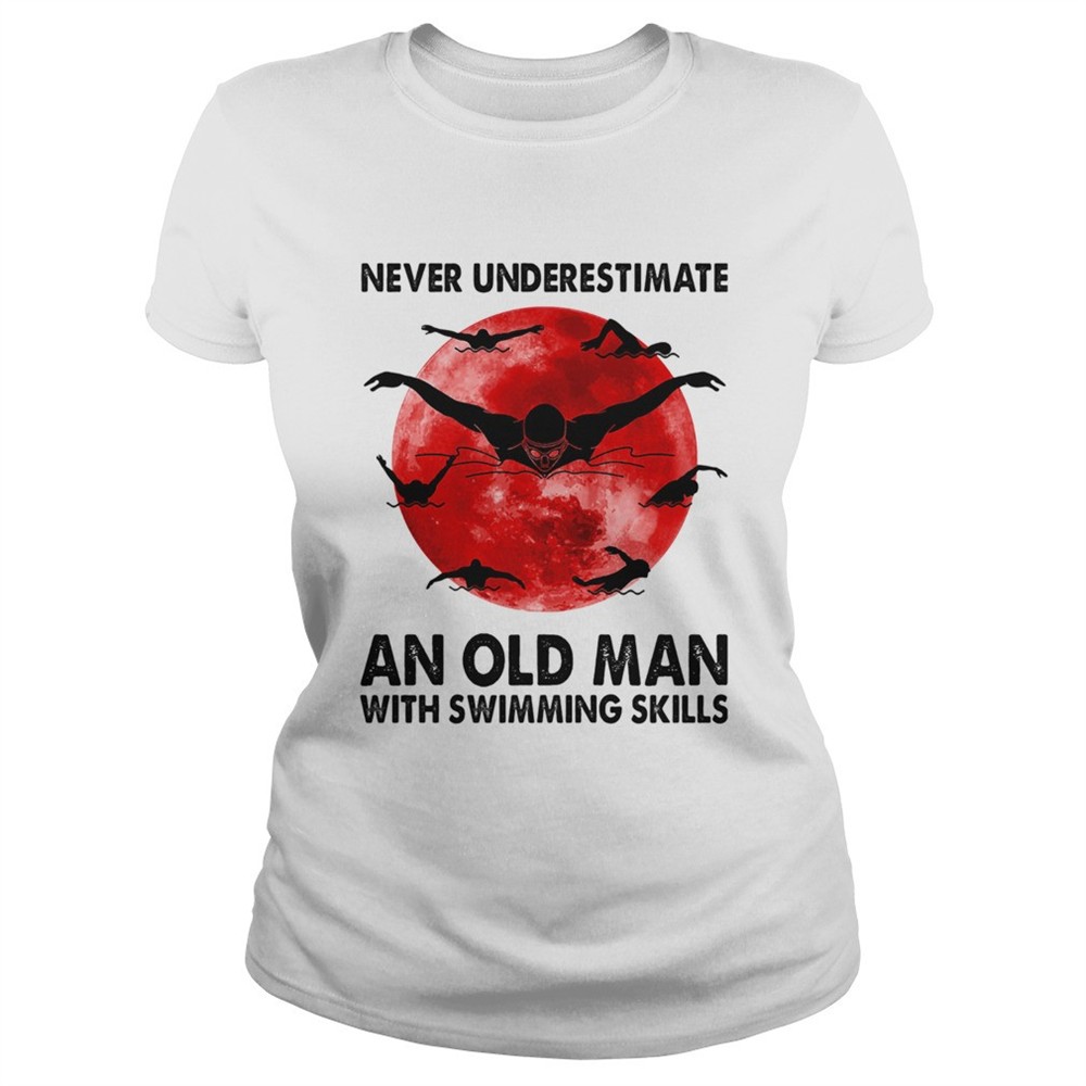 never-underestimate-an-old-man-with-swimming-skills-sunset-shirt-kedqg9ud Never underestimate an old man with swimming skills sunset shirt