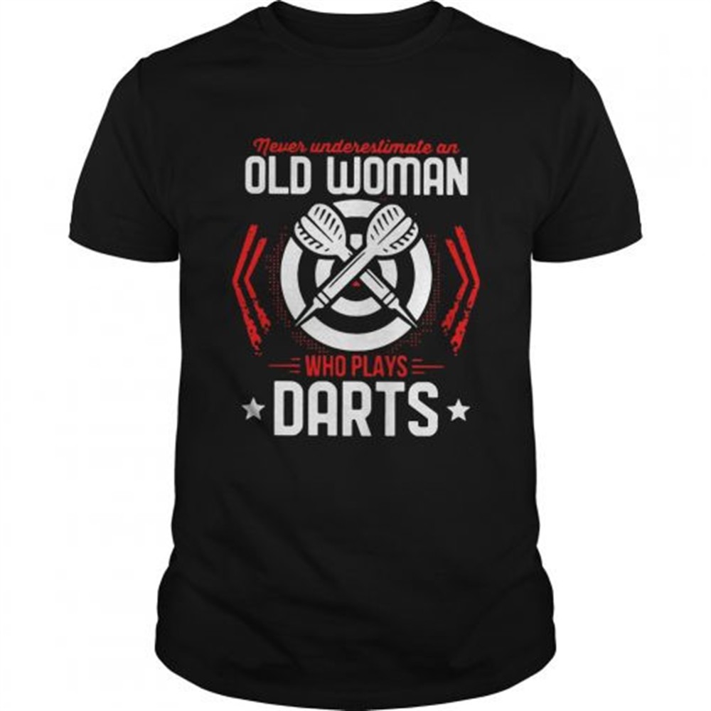 never-underestimate-an-old-woman-who-plays-darts-shirt-gukyg042 Never Underestimate An Old Woman Who Plays Darts shirt