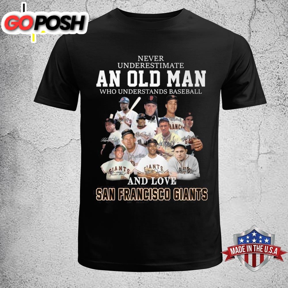 Never Underestimate An Old Woman Who Underestimate Baseball And Love San Francisco Giants Shirt