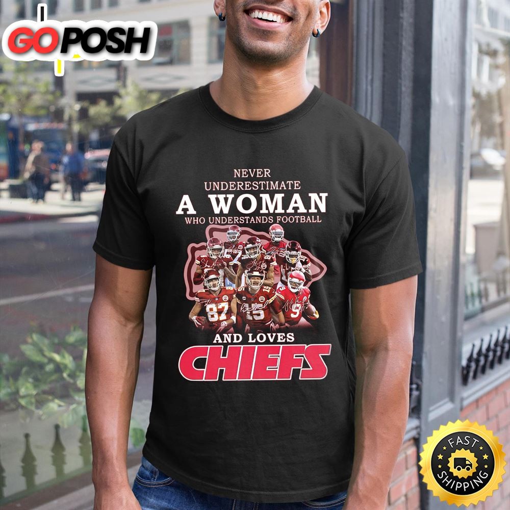 Never Underestimate And Loves Chiefs Unisex T-Shirt
