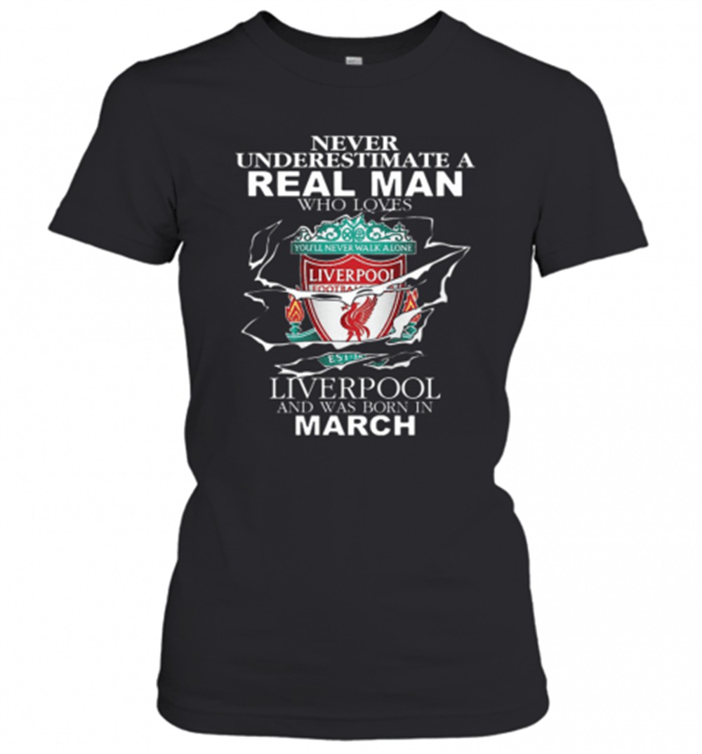 never-underestimate-real-man-who-loves-liverpool-born-in-march-t-shirt-c6twzcfb Never Underestimate Real Man Who Loves Liverpool Born In March T-Shirt