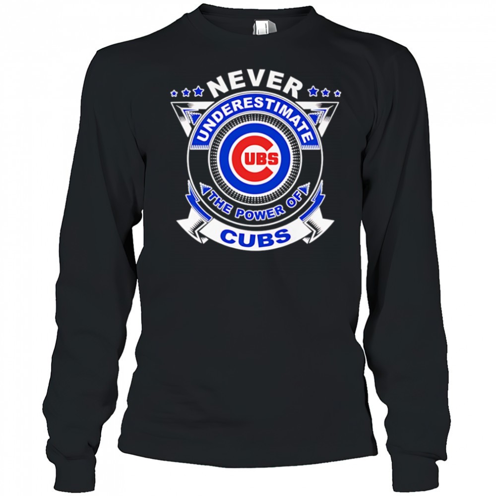 never-underestimate-the-power-of-cubs-shirt-seyw4za2 Never underestimate the power of Cubs shirt