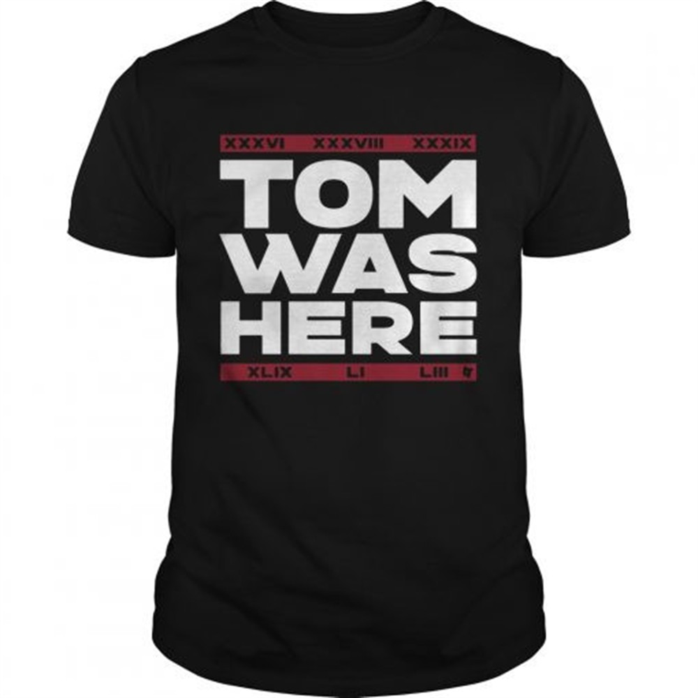 new-england-patriots-tom-was-here-shirt-xj6edlgo New England Patriots Tom Was Here shirt