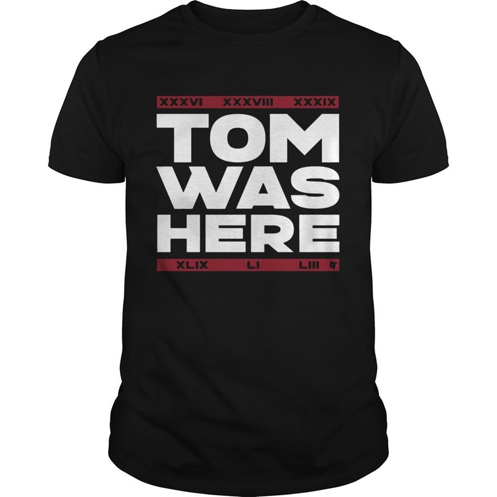 new-england-patriots-tom-was-here-shirt-xj6edlgo New England Patriots Tom Was Here shirt