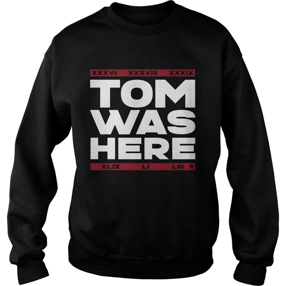New England Patriots Tom Was Here shirt