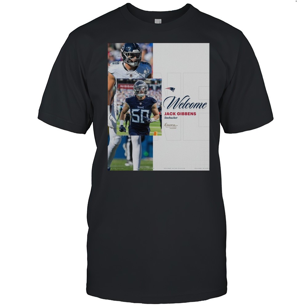 new-england-patriots-welcome-jack-gibbens-linebacker-encore-boston-harbor-signat-5871exc8 New England Patriots Welcome Jack Gibbens Linebacker Encore Boston Harbor Signature Poster T-shirt