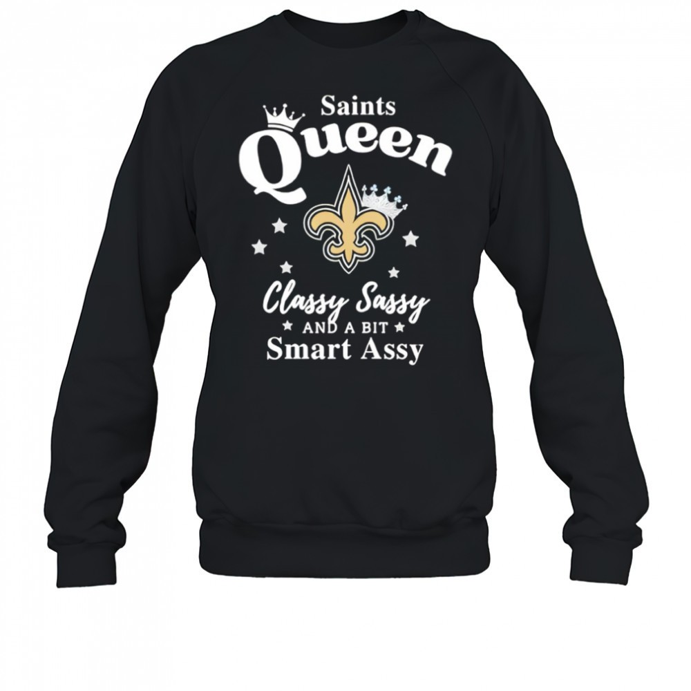 new-orleans-saints-queen-classy-sassy-and-a-bit-smart-assy-nfl-shirt-hq94jtqv New Orleans Saints Queen Classy Sassy And A Bit Smart Assy NFL shirt