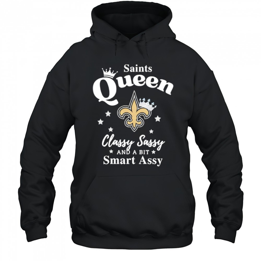 New Orleans Saints Queen Classy Sassy And A Bit Smart Assy NFL shirt