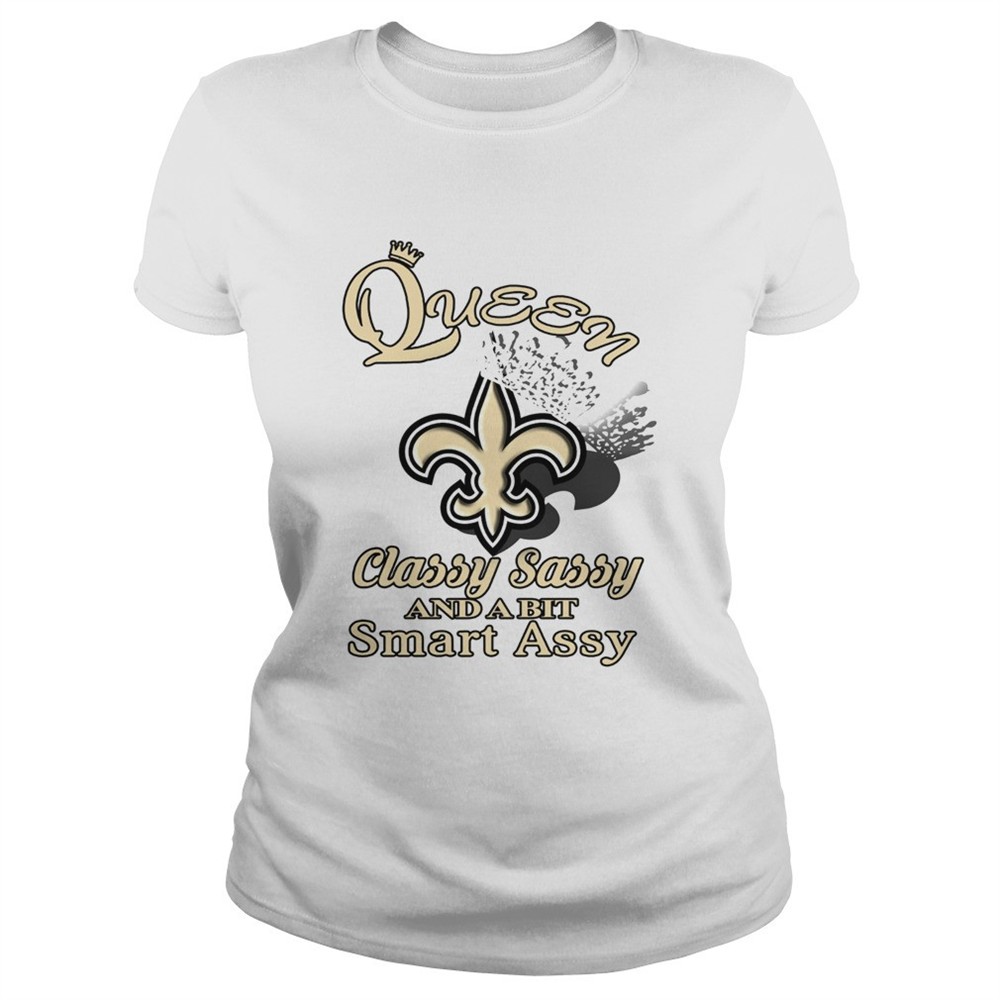 new-orleans-saints-queen-classy-sassy-and-a-bit-smart-assy-shirt-5on702or New Orleans Saints Queen Classy Sassy And A Bit Smart Assy shirt