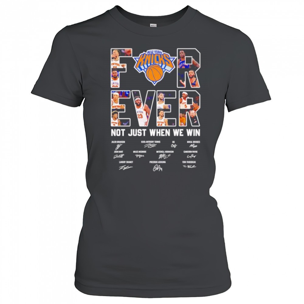 new-york-knicks-forever-not-just-when-we-win-shirt-2mph046q New York Knicks forever not just when we win shirt