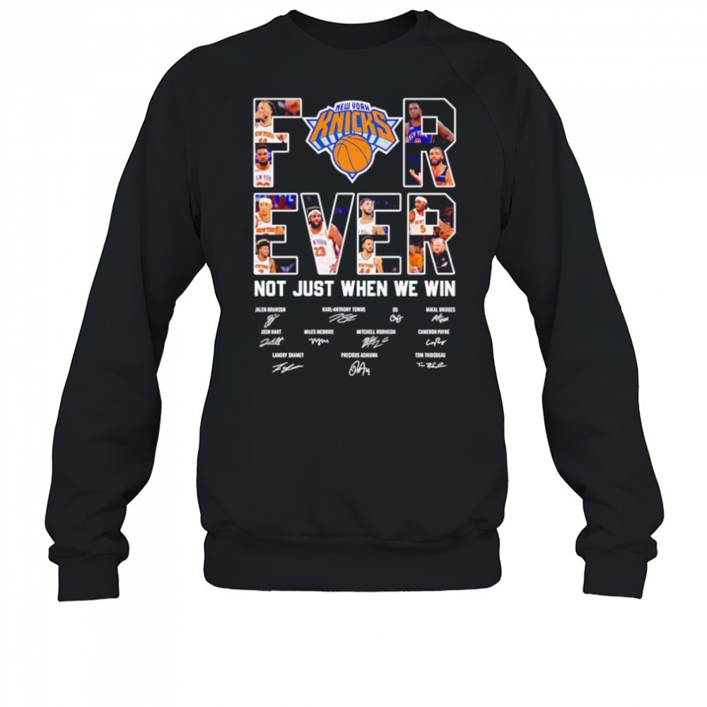 new-york-knicks-forever-not-just-when-we-win-shirt-2mph046q New York Knicks forever not just when we win shirt