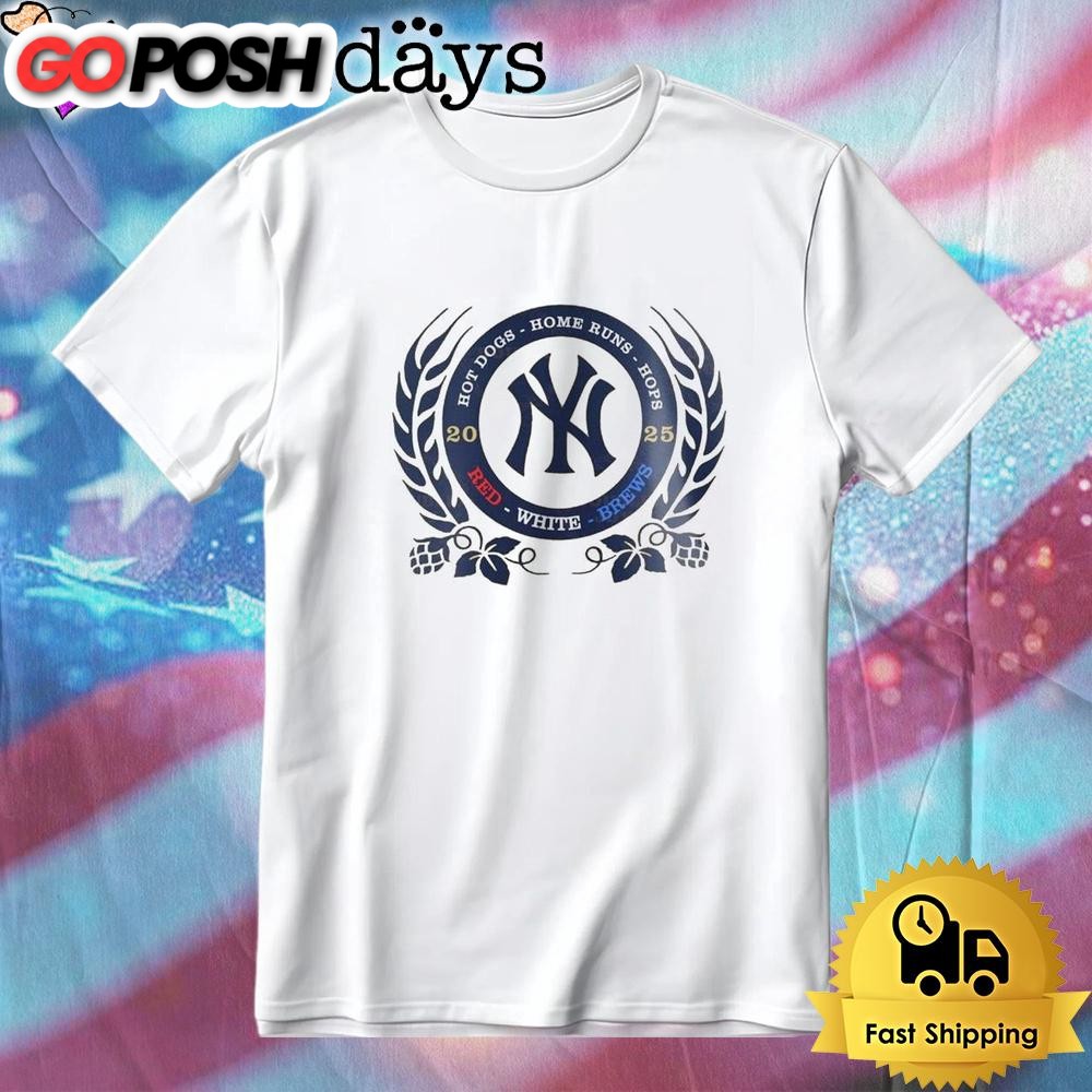 New York Yankees International Beer Day Hot Dogs-Home Runs-Hops 2025 T-Shirt