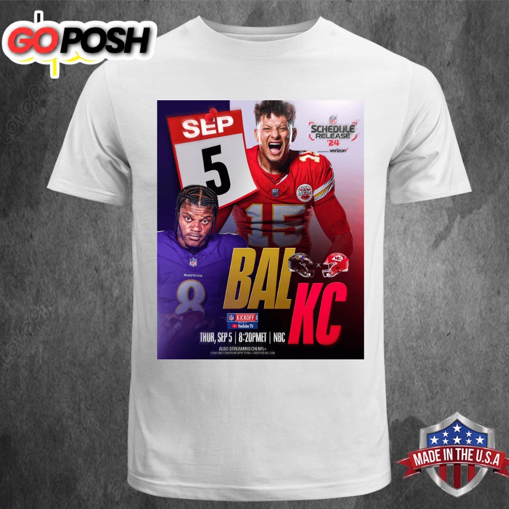 NFL Schedule Release 24 Baltimore Ravens Vs Kansas City Chiefs On Thursday September 5 T-shirt
