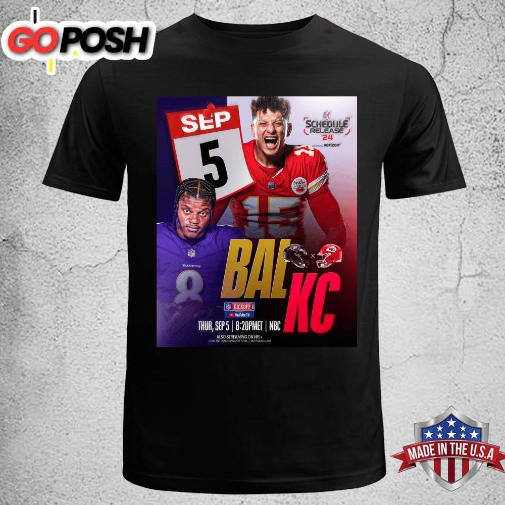 NFL Schedule Release 24 Baltimore Ravens Vs Kansas City Chiefs On Thursday September 5 Unisex T-shirt