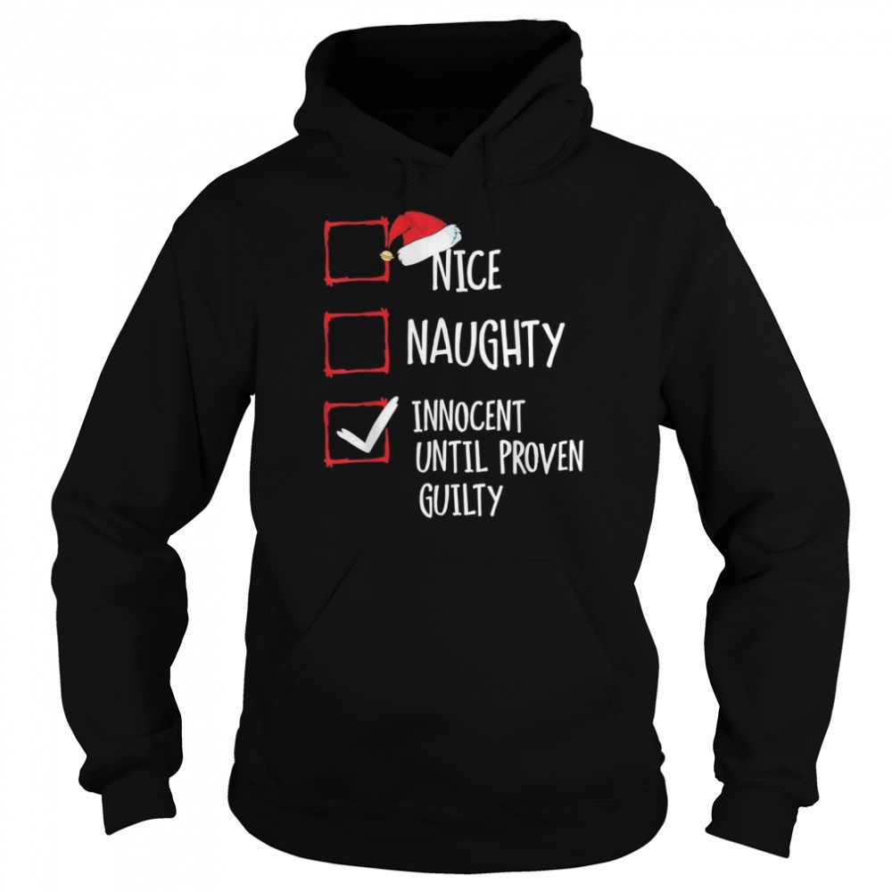Nice Naughty Innocent Until Proven Guilty Christmas Shirt