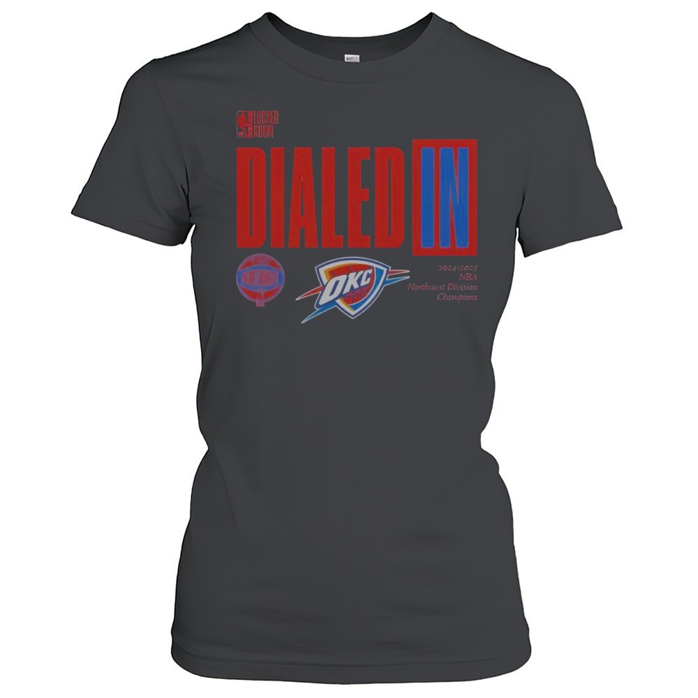 nice-oklahoma-city-thunder-dialed-in-2025-northwest-division-champions-t-shirt-4727ztux Nice Oklahoma City Thunder Dialed In 2025 Northwest Division Champions T-Shirt