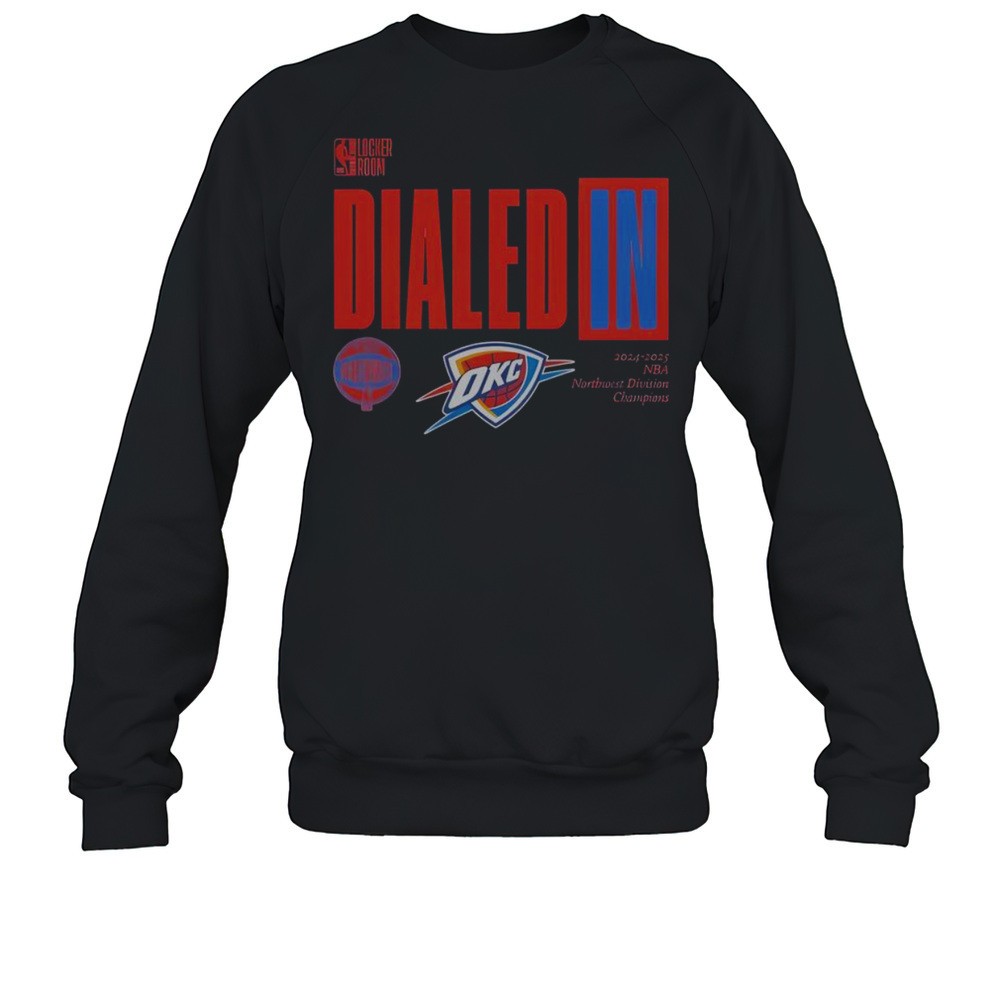 Nice Oklahoma City Thunder Dialed In 2025 Northwest Division Champions T-Shirt
