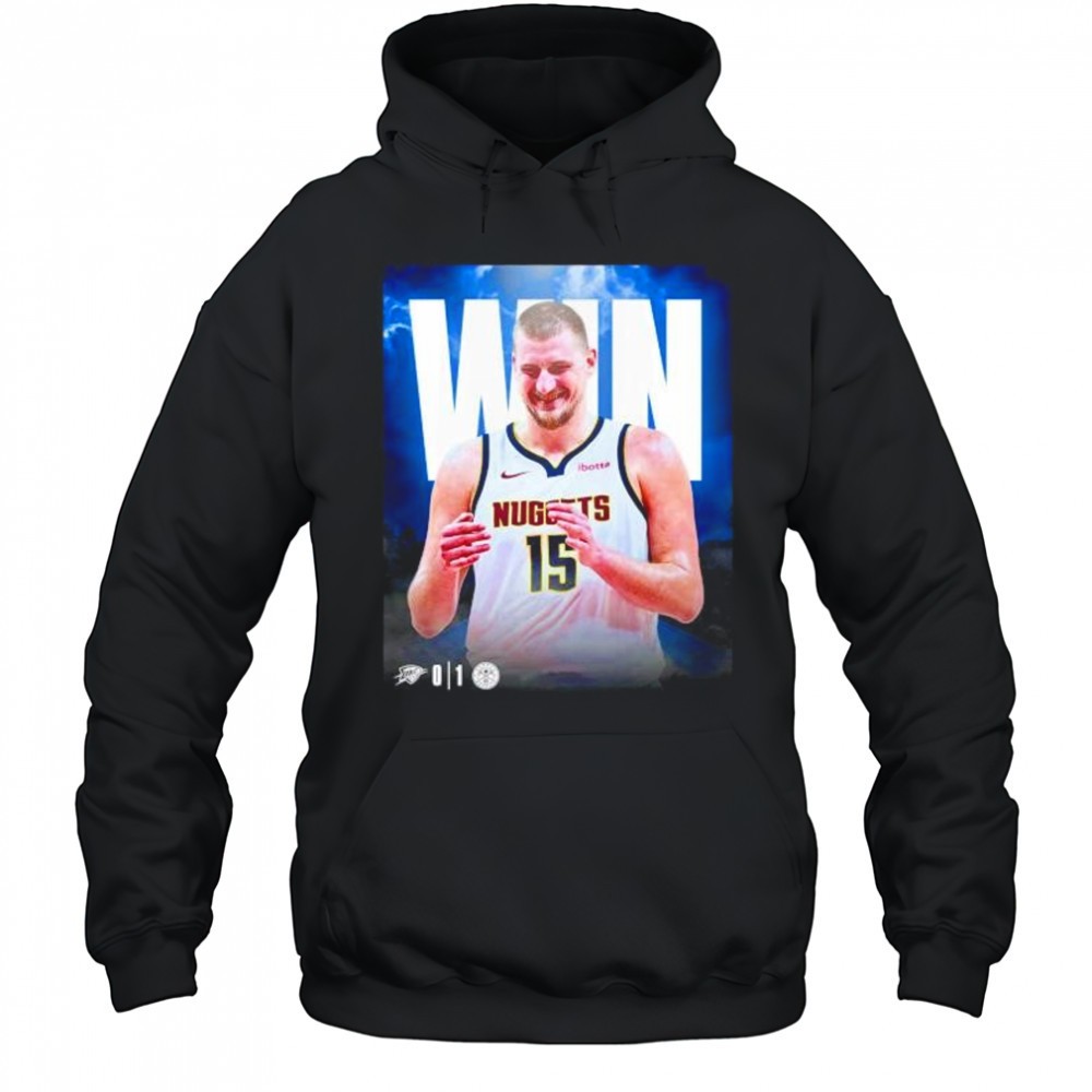 Nikola Jokic Denver Nuggets win beat the Thunder take 1 0 series shirt