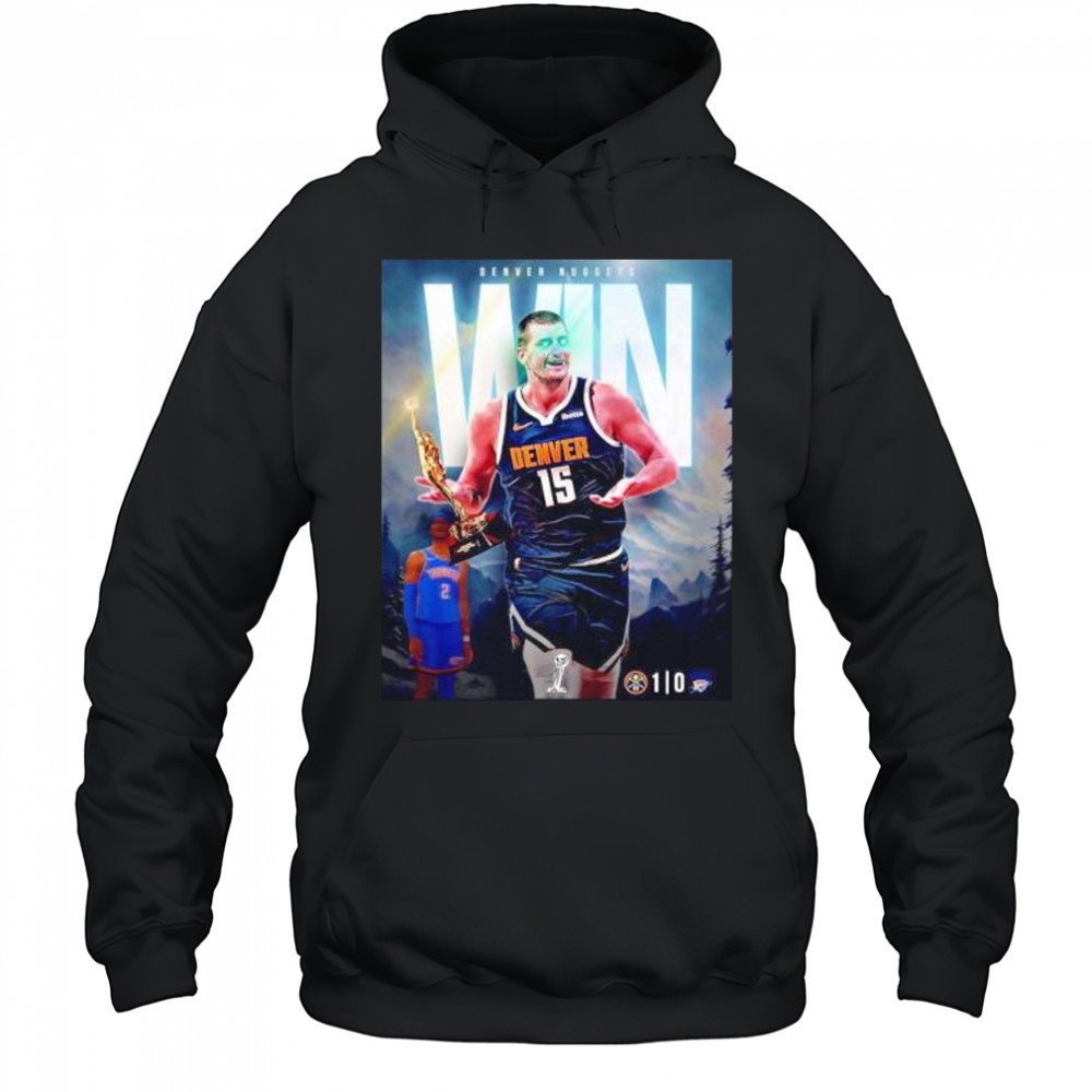 Nikola Jokic Denver Nuggets win game 1 over the OKC Thunder shirt