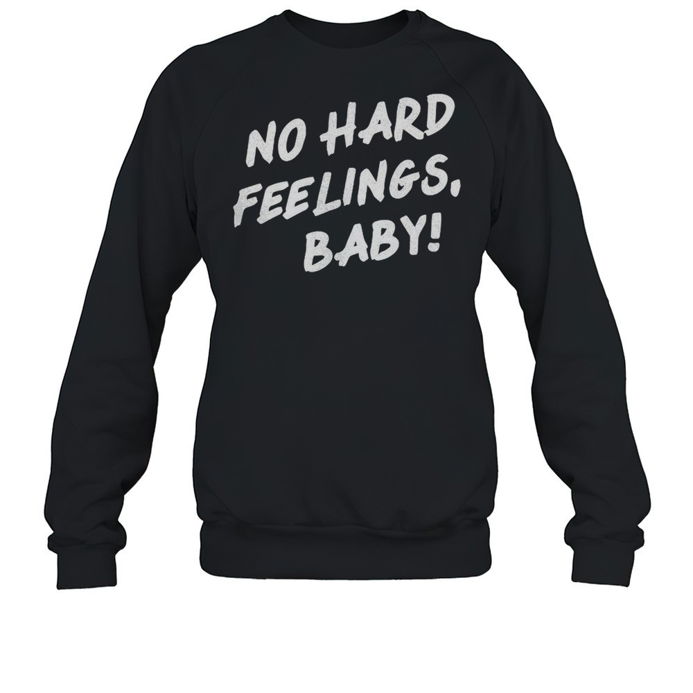 No Hard Feelings Baby Shirt