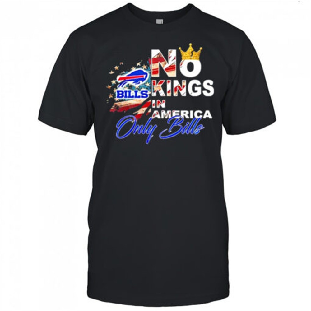 no-kings-in-america-only-bills-t-shirt-s681yr4e No Kings In America Only Bills T-Shirt