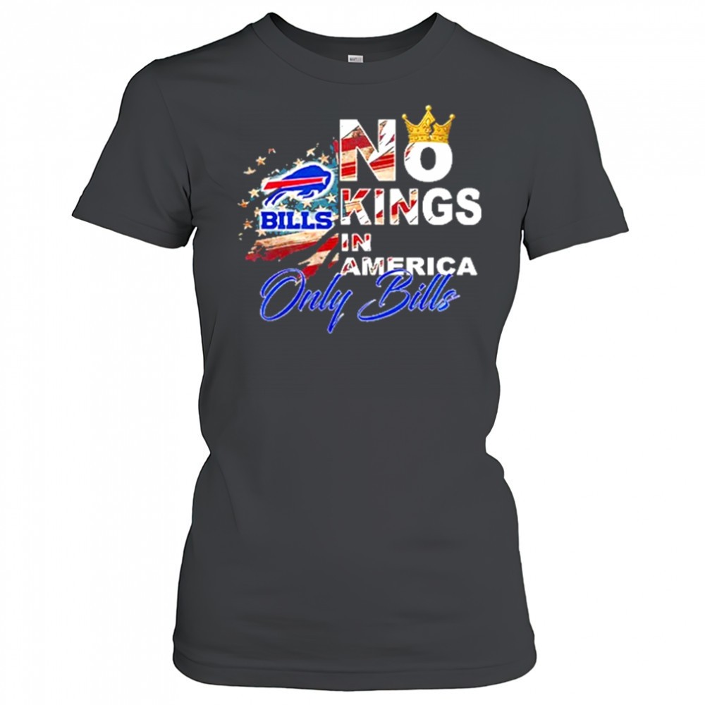 no-kings-in-america-only-bills-t-shirt-s681yr4e No Kings In America Only Bills T-Shirt