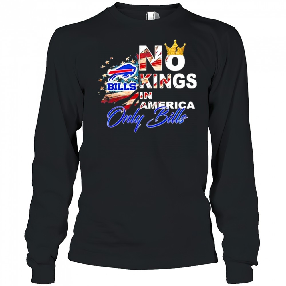 no-kings-in-america-only-bills-t-shirt-s681yr4e No Kings In America Only Bills T-Shirt