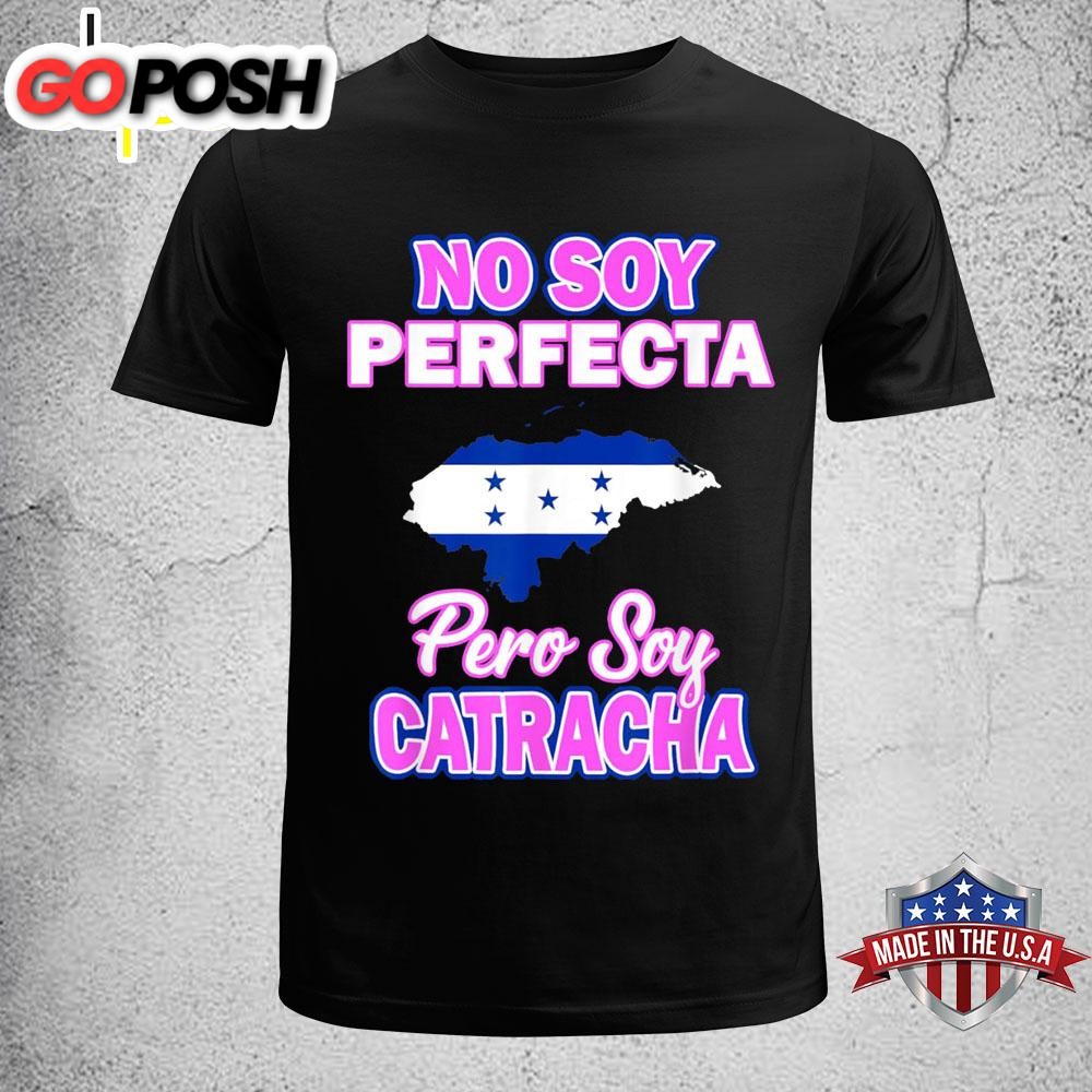 No Soy Perfecta Pero Soy Catracha T-Shirt