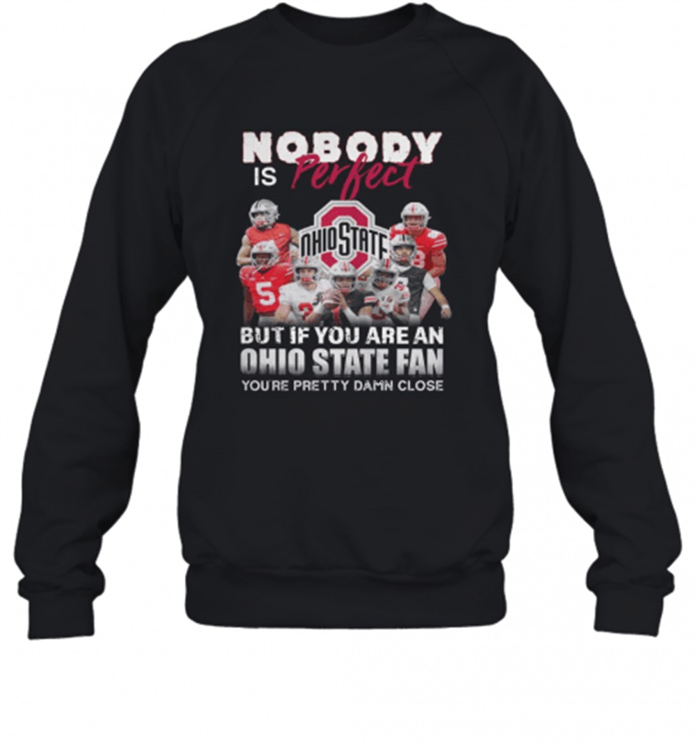 nobody-is-perfect-but-if-you-are-a-ohio-state-fan-youre-pretty-damn-close-t-shir-5vezrxib Nobody Is Perfect But If You Are A Ohio State Fan YouRe Pretty Damn Close T-Shirt