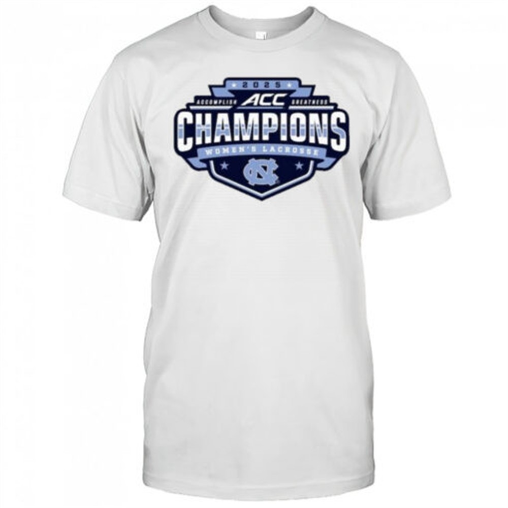 north-carolina-tar-heels-2025-acc-accomplish-greatness-champions-womens-lacrosse-sjdxzo2l North Carolina Tar Heels 2025 ACC Accomplish Greatness Champions Womens Lacrosse Tournament t-shirt
