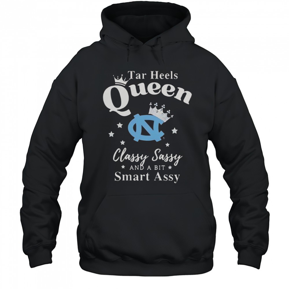North Carolina Tar Heels Queen Classy Sassy And A Bit Smart Assy T-Shirt