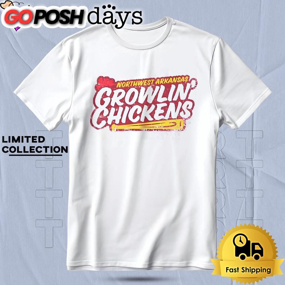 Northwest Arkansas Naturals Growlin Chickens T Shirt