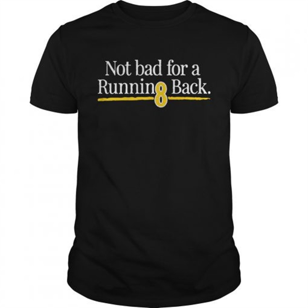 not-bad-for-a-running-back-shirt-ahhvd4h4 Not Bad For A Running Back Shirt