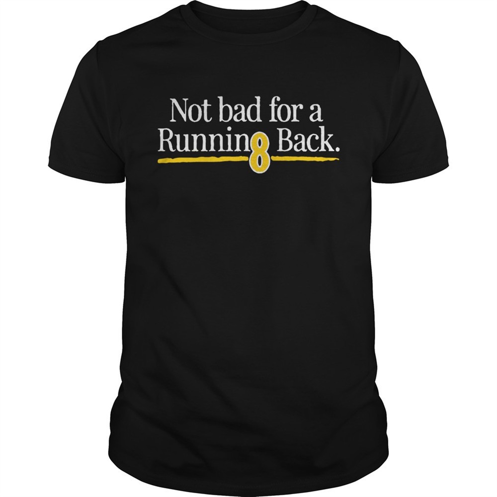 not-bad-for-a-running-back-shirt-ahhvd4h4 Not Bad For A Running Back Shirt