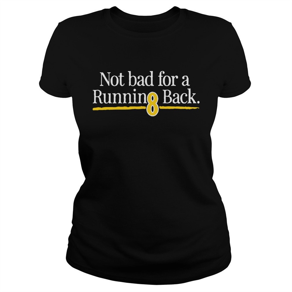 not-bad-for-a-running-back-shirt-ahhvd4h4 Not Bad For A Running Back Shirt