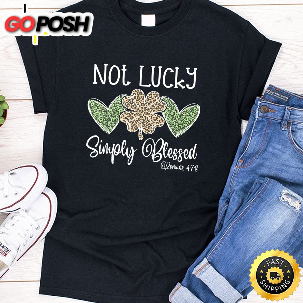 Not Lucky Just Blessed Leopard Shamrock St Patrick Day Irish T-Shirt